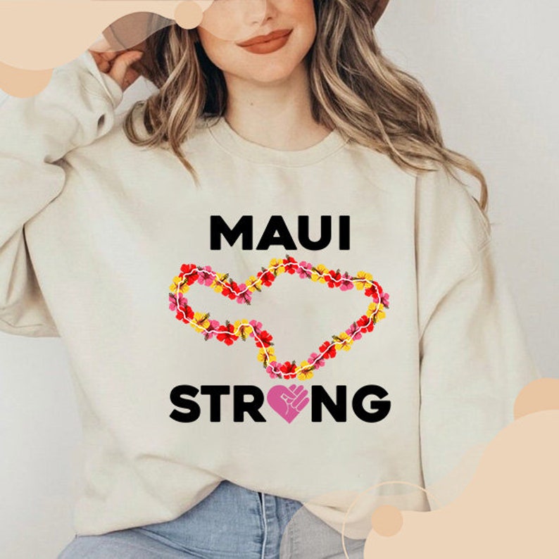 Lahaina Support Maui Sweatshirt, All Profits Will Be Donated, Maui Strong Sweatshirt, Maui Wildfire Relief, Support For Hawaii Fire Victims Sws1815