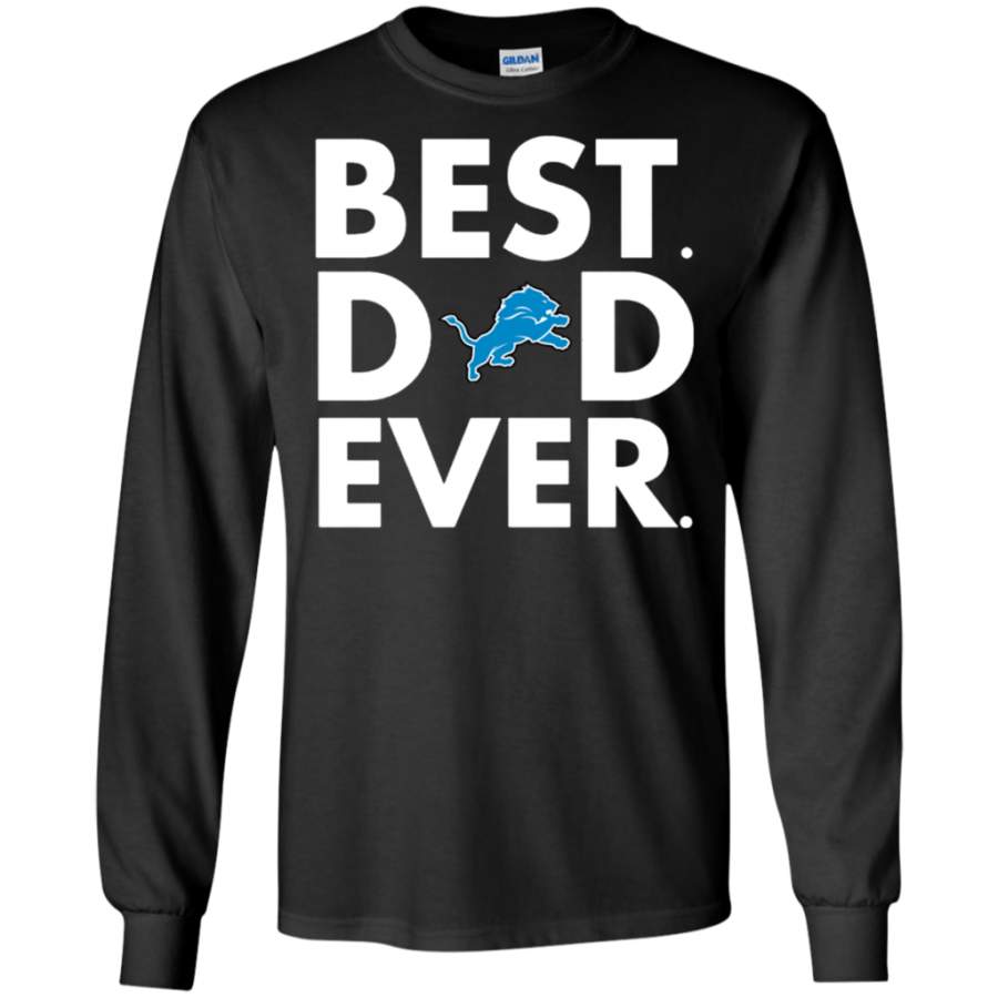 Awesome Best Dad Ever Detroit Lion Father’s Day Shirt G240 LS T-Shirt