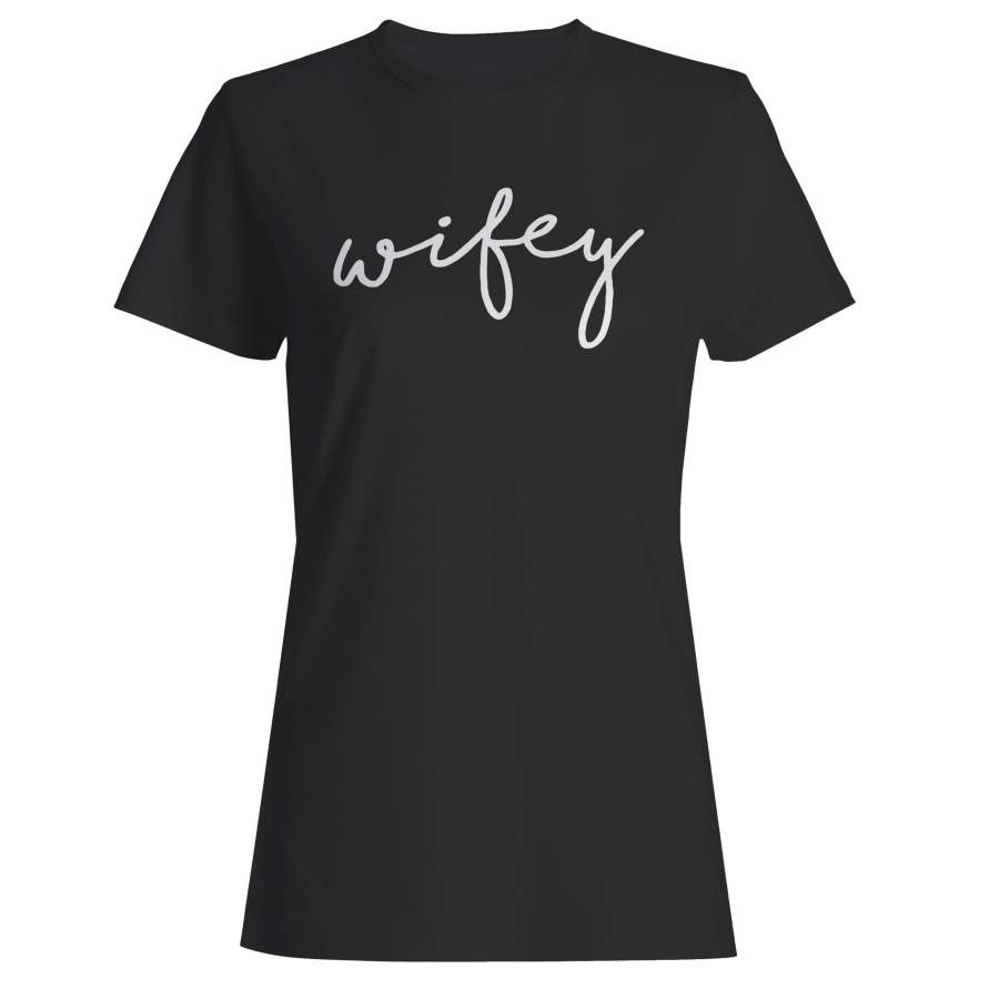 Wifey Woman’s T-Shirt