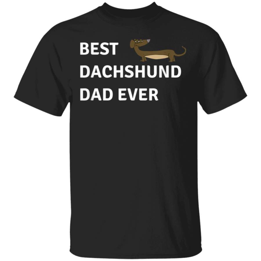 Funny Cute Dog Best Dachshund Dad Ever Gift Women Men Smile TShirt