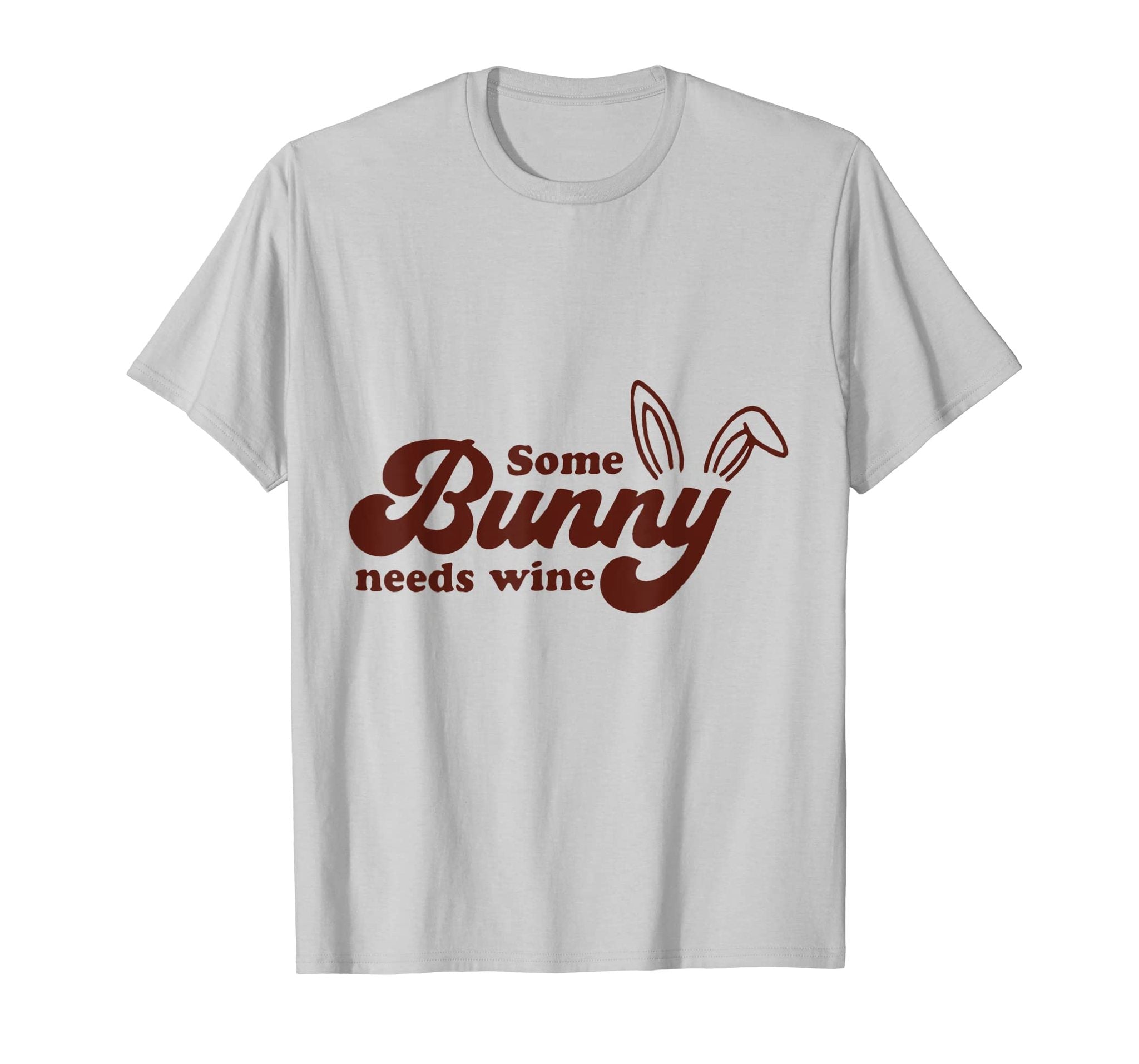 Some Bunny Needs Wine Womans Gift Mother’S Day T-Shirt  ,Sweatshirt ,Hoodie