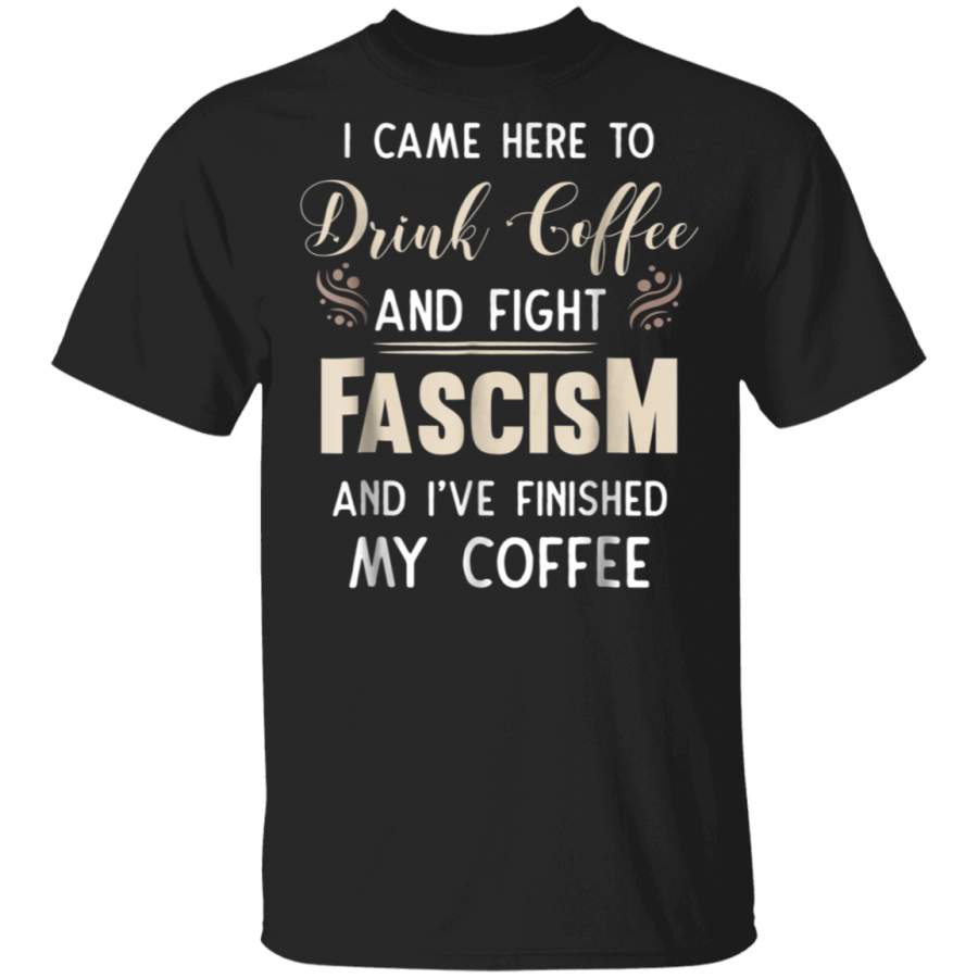 Anti Fascist Drink Coffee And Fight Fascism Shirt