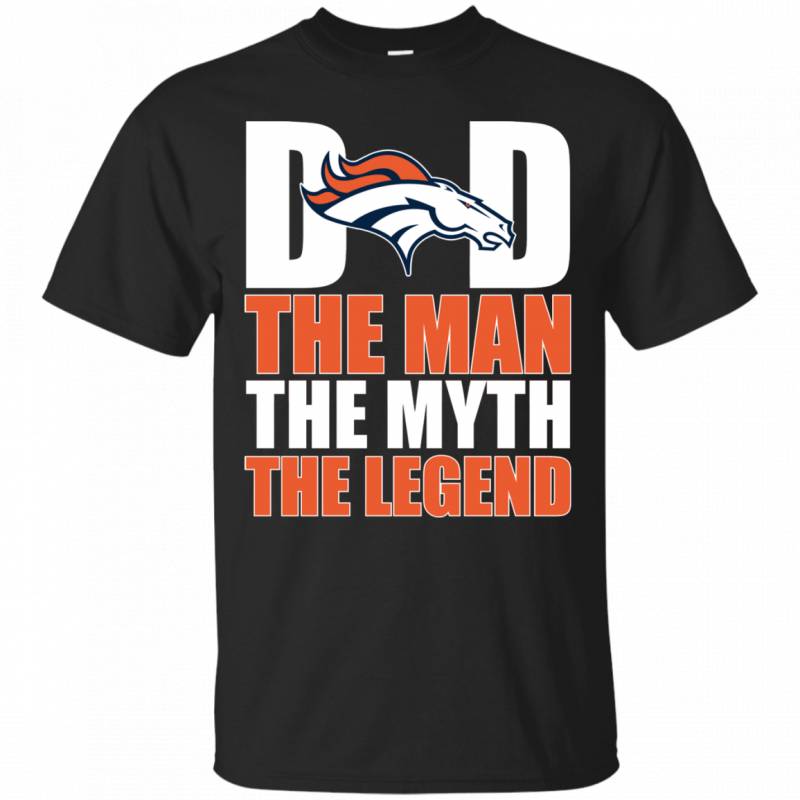 Denver Broncos Football Dad The Man The Myth The Legend Shirt