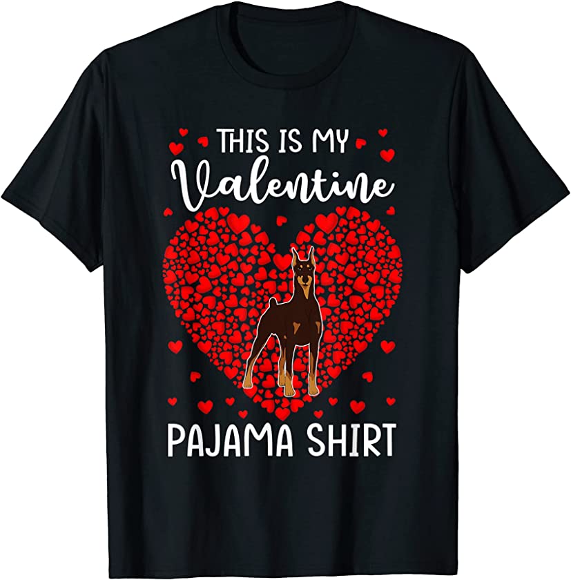 Cute This Is My Valentine Pajama Doberman Dog Puppy Lover T-Shirt