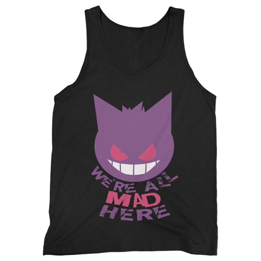 Gengar Pokemon Were All Mad Here Man’s Tank Top