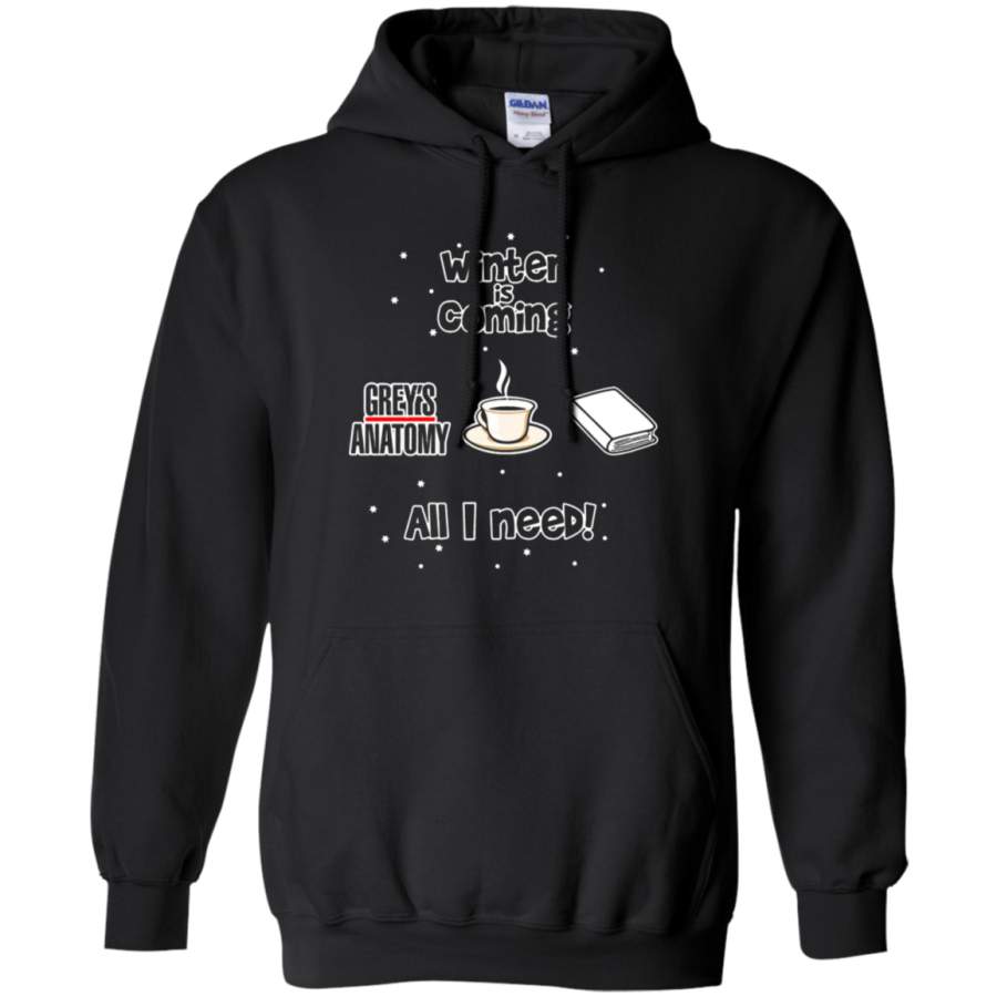 AGR Winter Is Coming All I Need Is Books Coffee And Grey’s Anatomy Hoodie