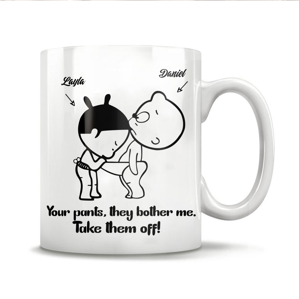 Funny Custom Couple Your Pants Valentine Gifts Idea Coffee Mug