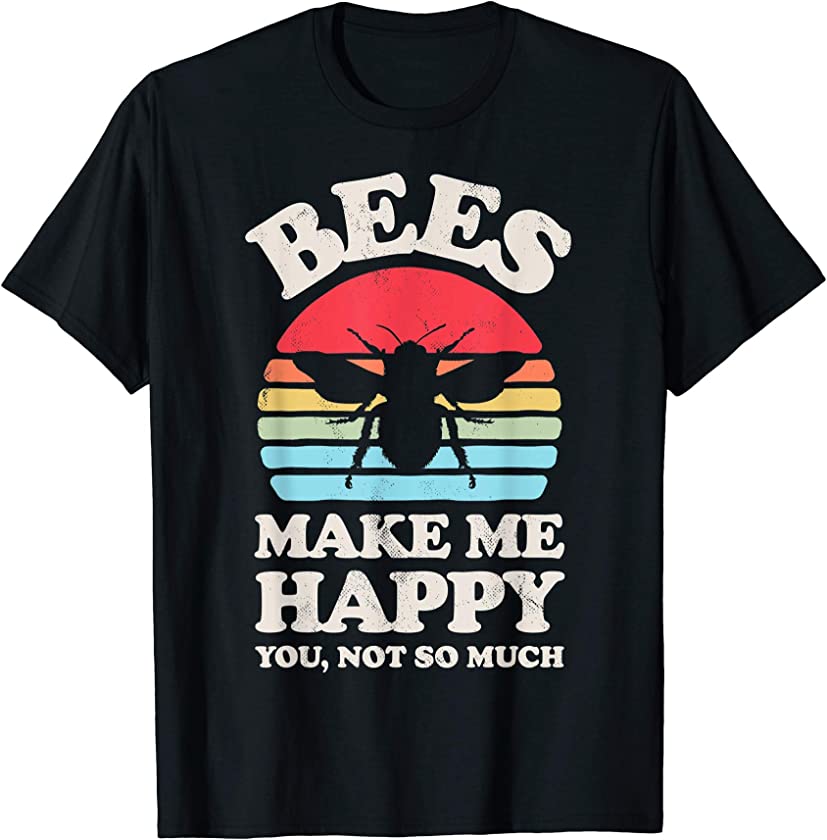 Bees Make Me Happy Funny Honey Beekeeper Insect Vintage Gift T-Shirt