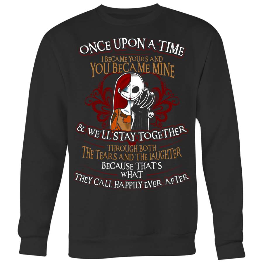 Jack & Sally The Nightmare Before Christmas Shirt, Once Upon A Time I Became Yours and You Became Mine Shirt