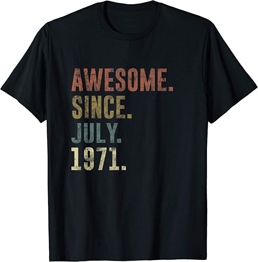 50th Birthday Retro Vintage Awesome Since July 1971 T-Shirt