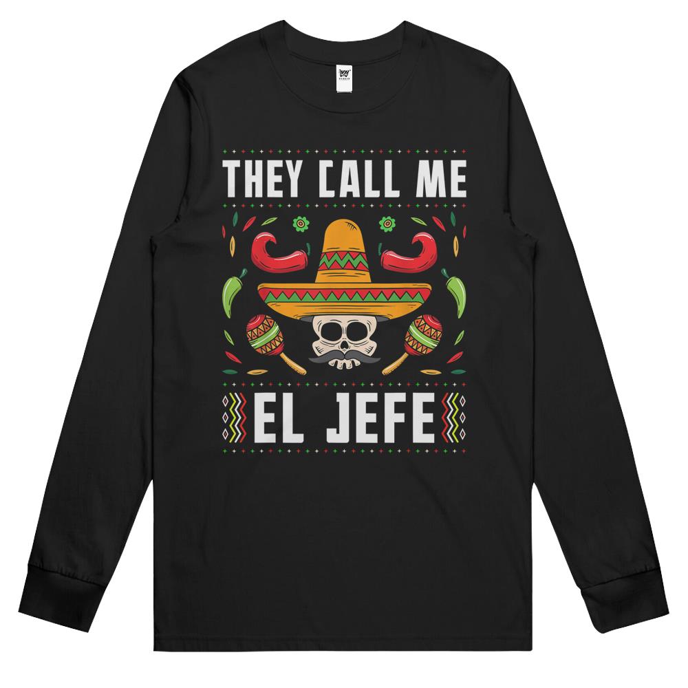 They Call Me El Jefe Funny Joke Mexican Boss Sugar Skull Long Sleeve T Shirts