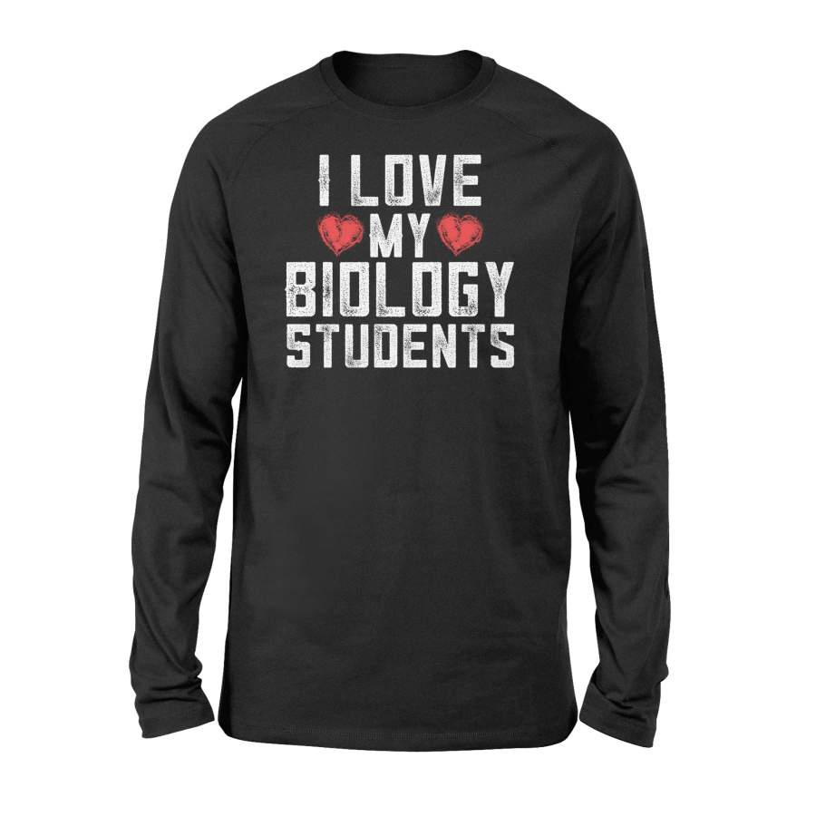 I Love My Biology Students Teacher Long Sleeve T-Shirt