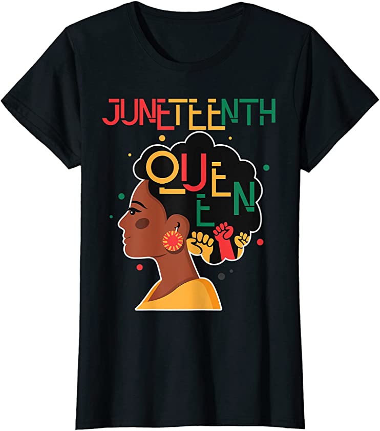 Womens Juneteenth Queen Afro Melanin Black Girl Magic T-Shirt