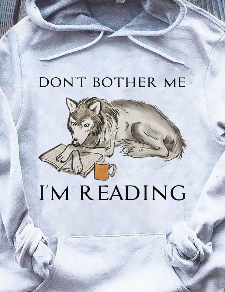 Don’t Bother Me I’m Reading Wofl Standard Hoodie