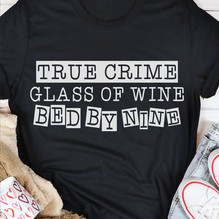 True Crime Glass Of Wine Bed By Nine Tee