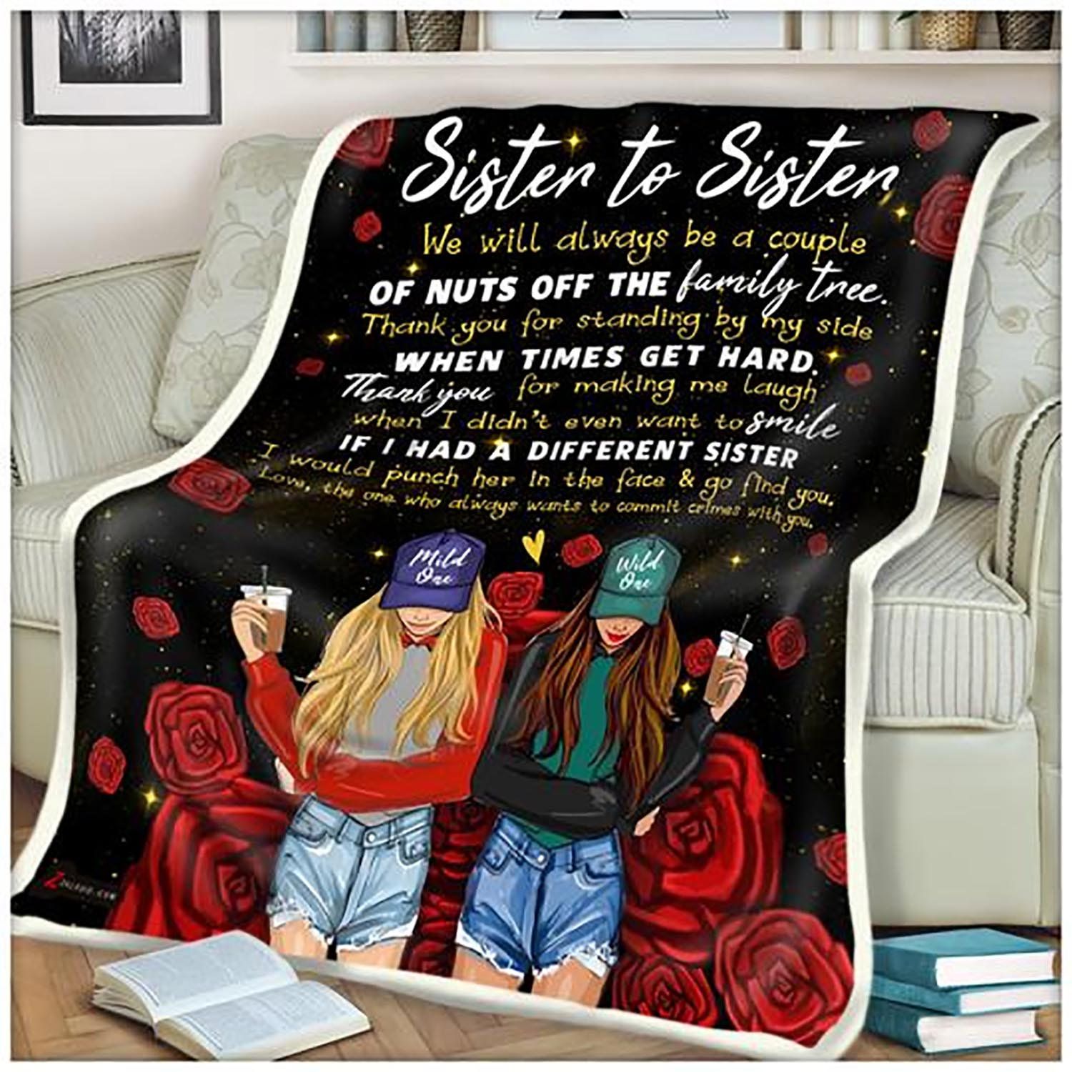 To My Sister Fleece Blanket Always Be Couple Of Nuts Off The Family Tree, Gift For Bestie, Gift For Family, Gift For Friend, Home Decor Bedding Couch Sofa Soft And Comfy