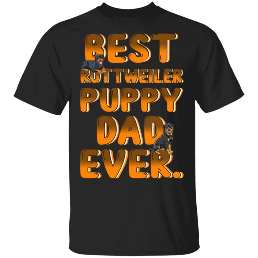 Best Rottweiler Dog Dad Ever Puppy T-Shirt Dog Lovers Gift MT05