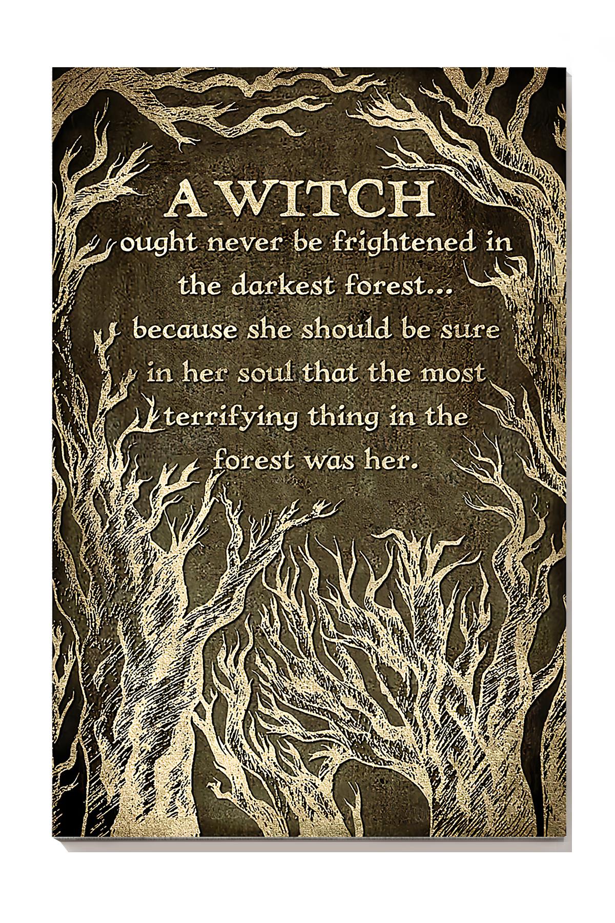 A Witch Ought Never Be Frightened In The Darkest Forest Magic Wall Art For Witch Lover Halloween Wrapped Canvas