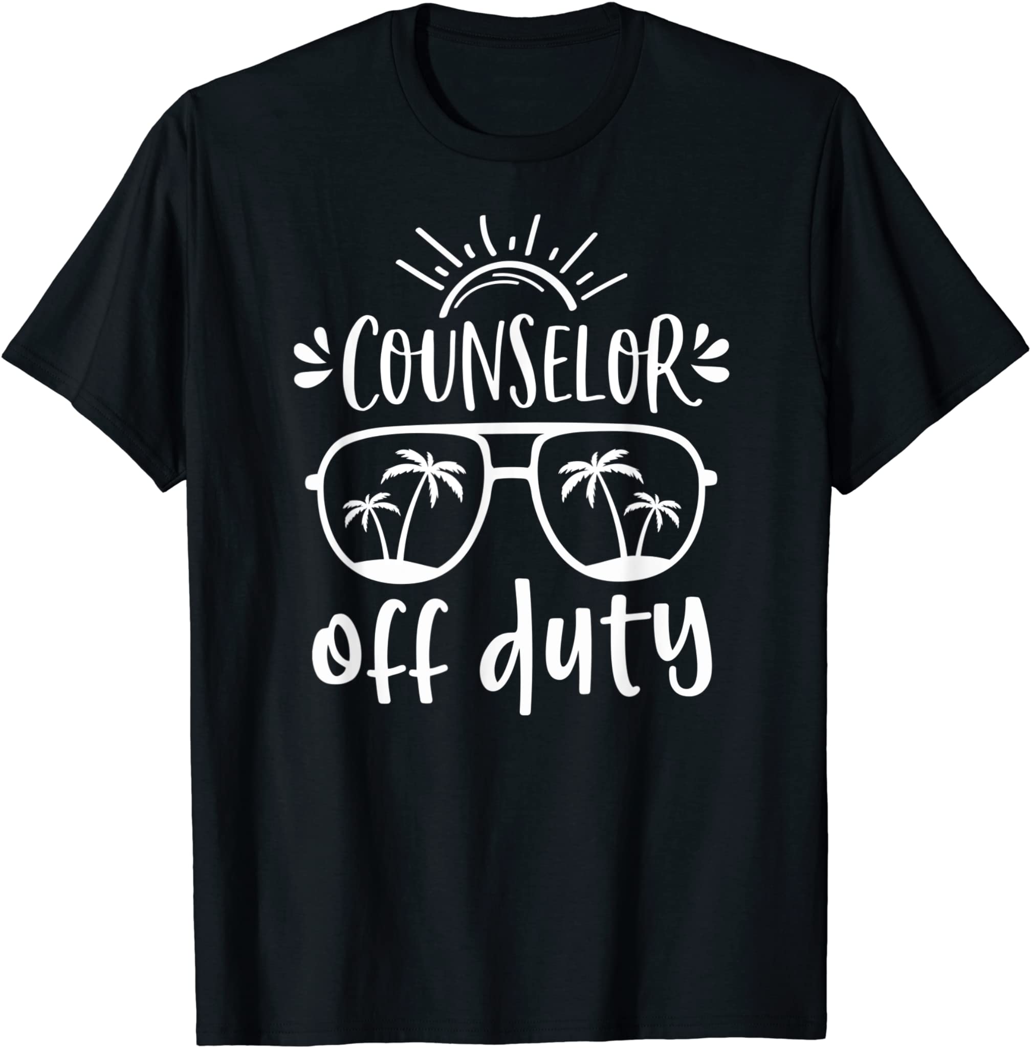 Counselor Off Duty Summer Vacation Funny Counselor Gift T-Shirt