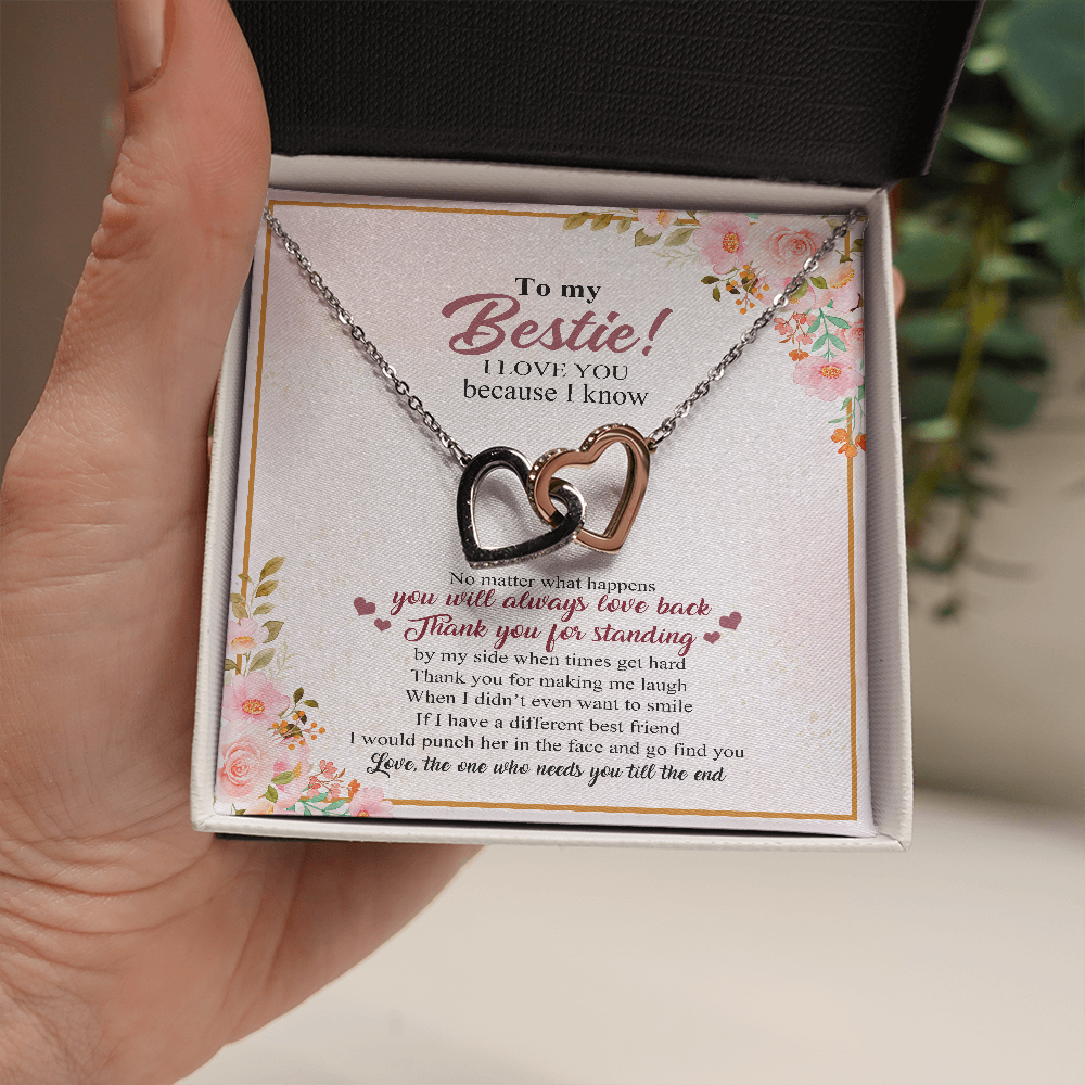 To My Bestie I Love You Because I Know No Matter What Happens You Will Always Love Back Interlocking Hearts Necklace