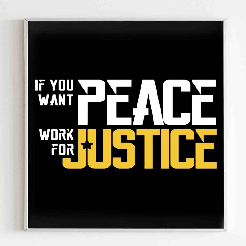 If You Want Peace Work For Justice Poster - Poster Art Design