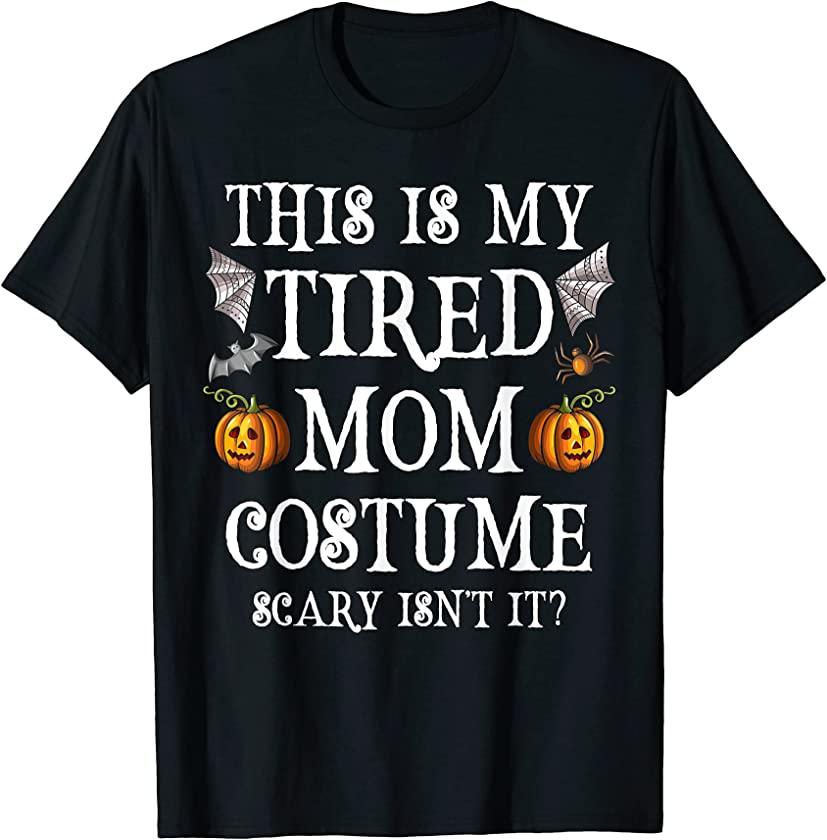 This Is My Tired Mom Costume Funny Halloween Candy Police T-Shirt