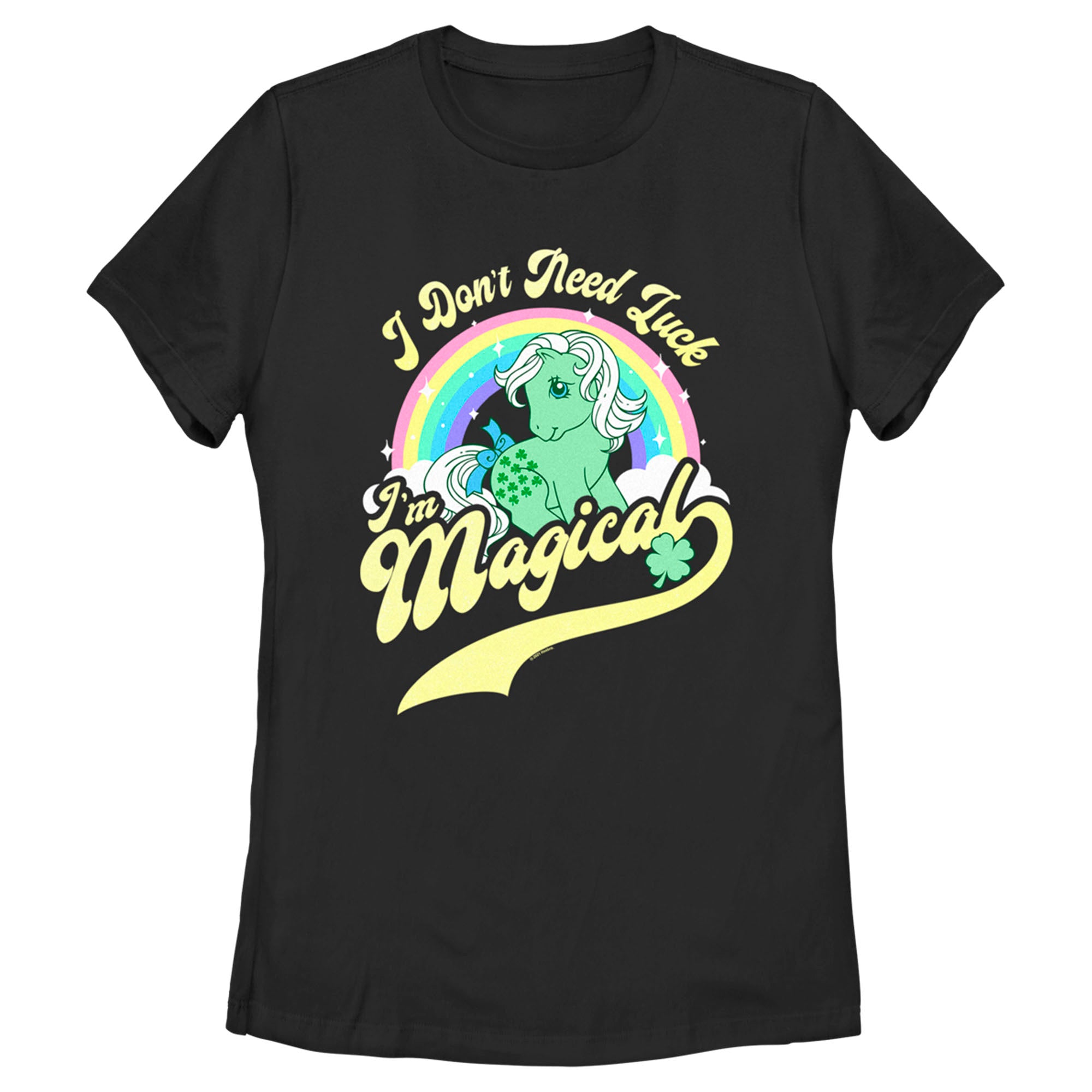 Women’S My Little Pony St. Patrick’S Day I Don’T Need Luck I’M Magical T-Shirt