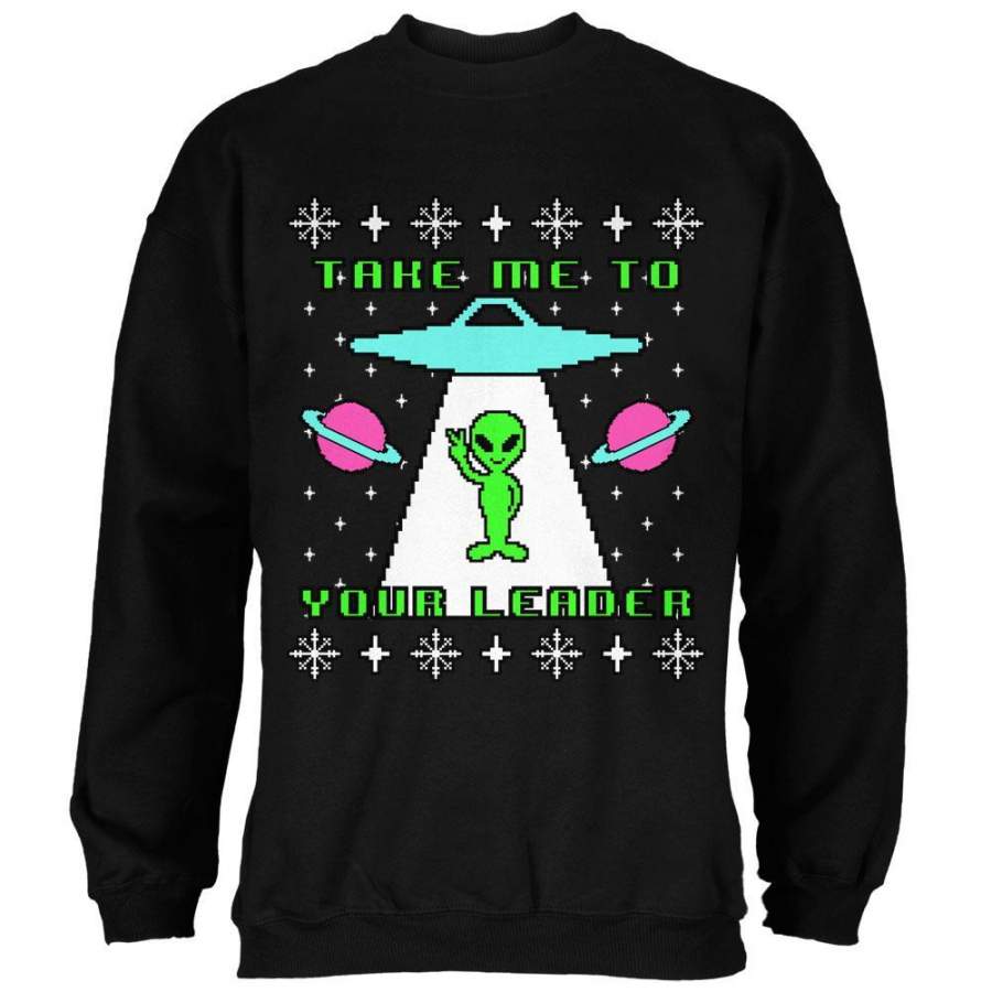 Alien Take Me to Your Leader Ugly Christmas Sweater Mens Sweatshirt