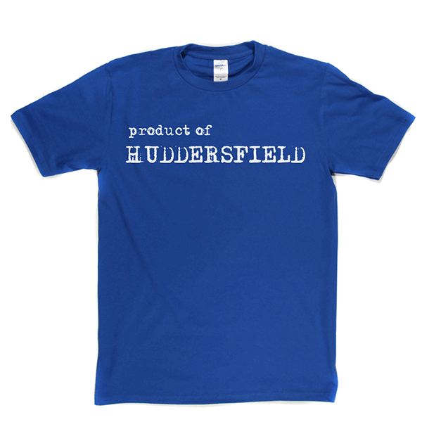 Product Of Huddersfield T Shirt