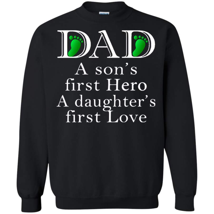 AGR Dad a son’s first hero a daughter’s first love t shirt Sweatshirt