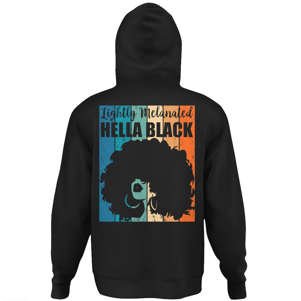 Lightly Melanated Hella Hoodie Print On Back