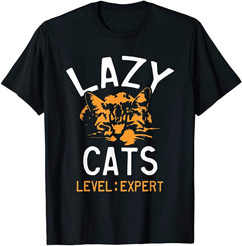 Lazy Cats Level Expert Cat Lover Pet Owner Funny Kitten Gift T-Shirt