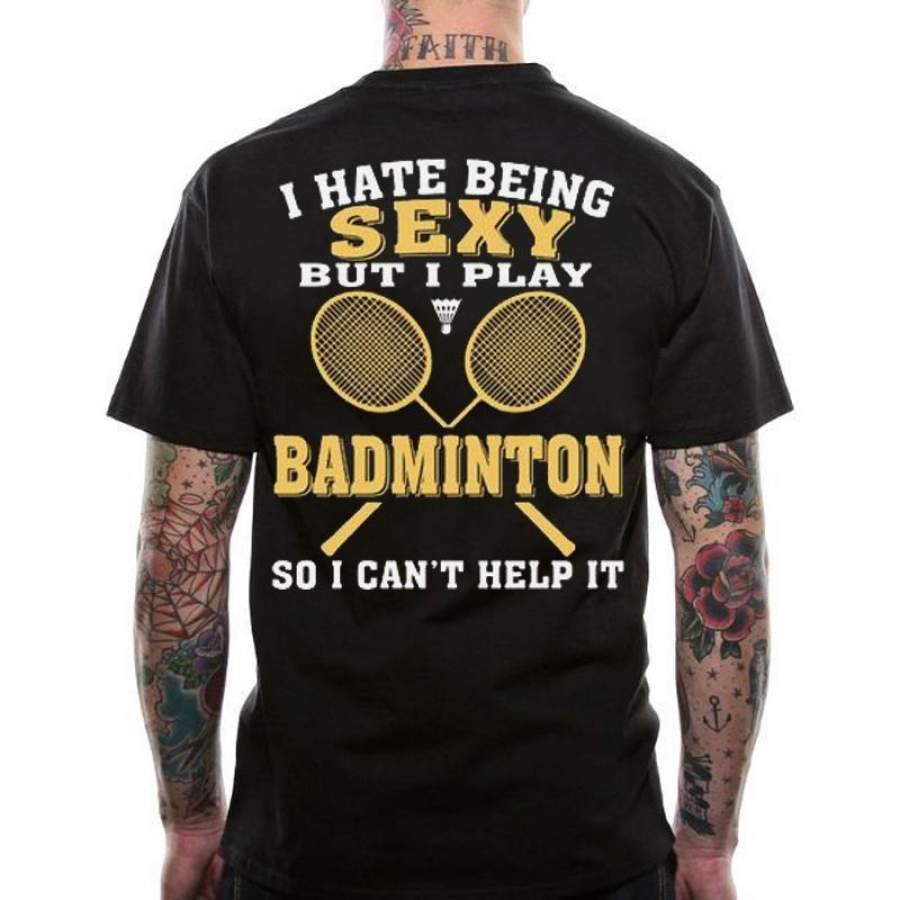 Badminton t shirt funny t shirt