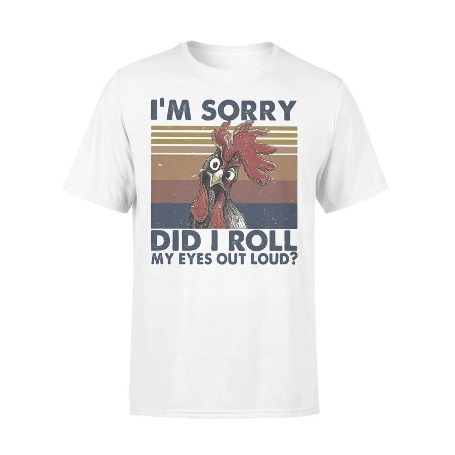 Chicken I’m Sorry Did I Roll My Eyes Out Loud Farmer Vintage T-shirt