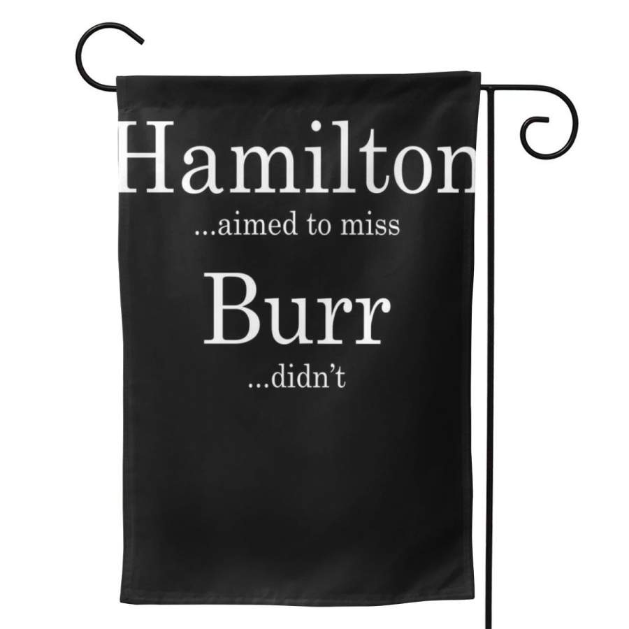 2 Pcs Garden Flag Alexander Hamilton Fan He Aimed To Miss Burr Didn’t Horizontal Poster 12.5″x18″ -Mothers Day, Birthday Gifts for Mom, Dad, Wife, Husband, Daughters, Grandma, Friends