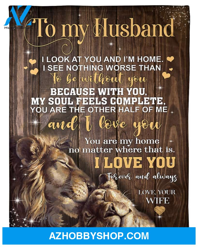 To My Husband Lion Fleece Blanket From Wife You Are My Home