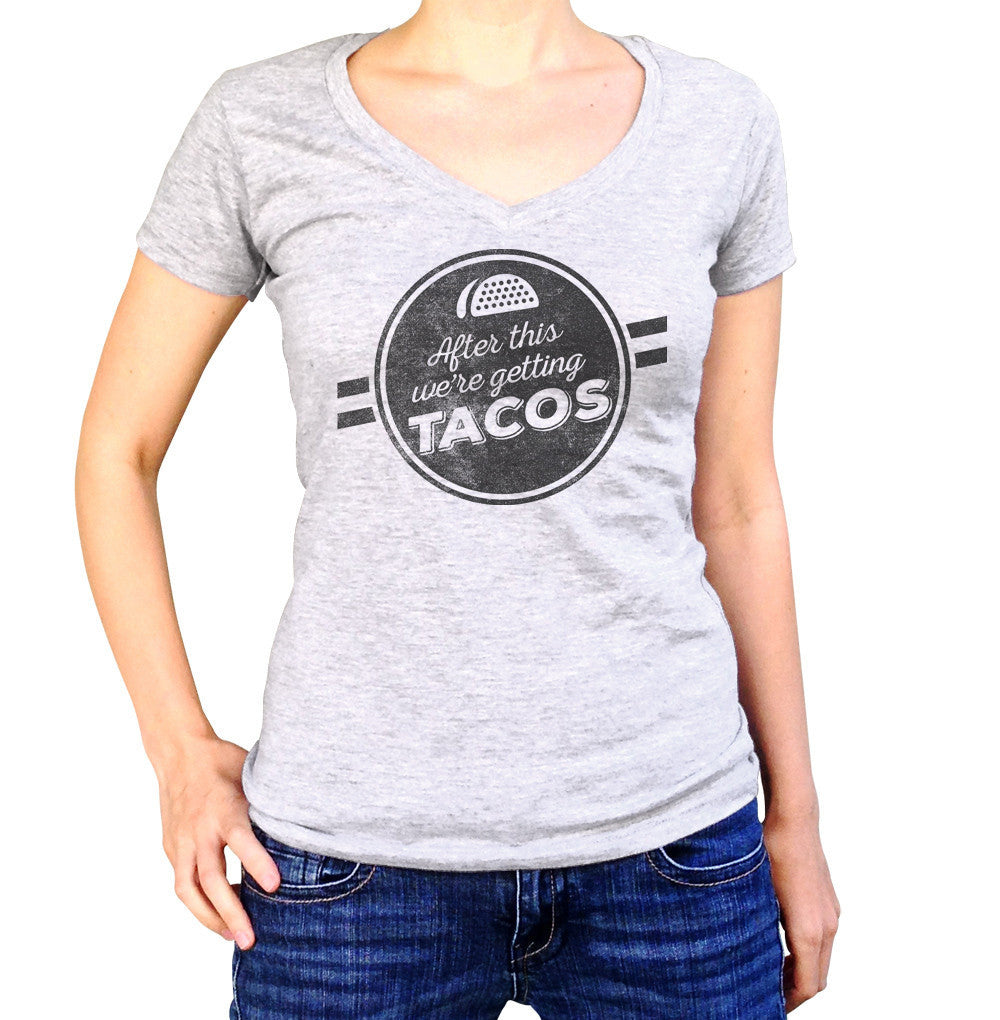 Women’S After This We’Re Getting Tacos Vneck T-Shirt – Funny Foodie