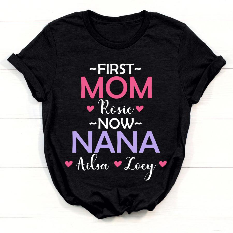 First Mom Now Nana T-Shirt, T-Shirt