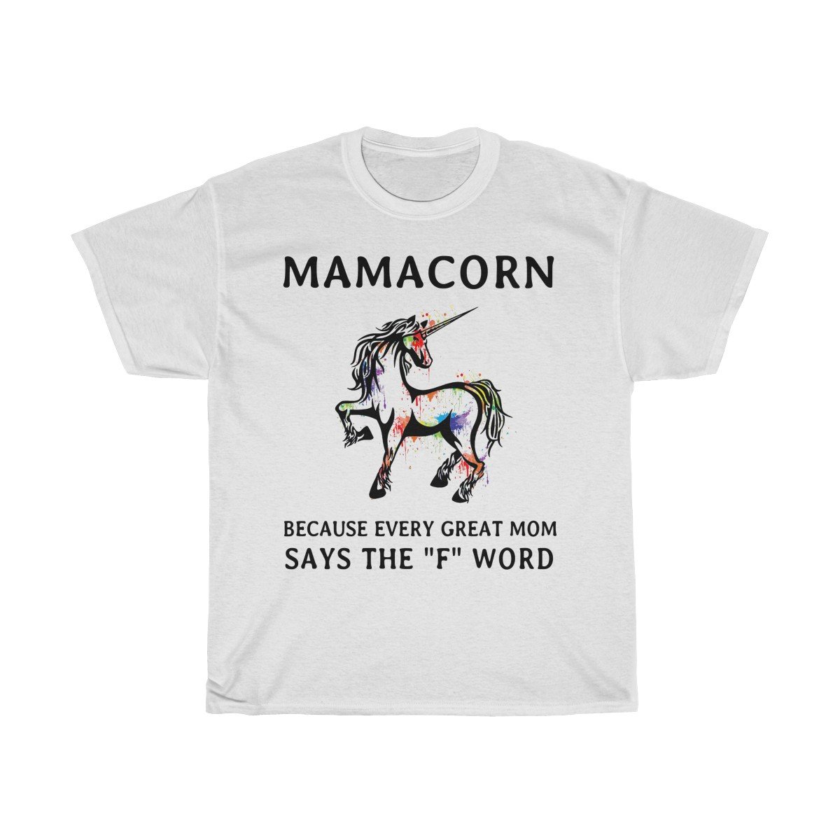 Mamacorn says the F word Tshirt