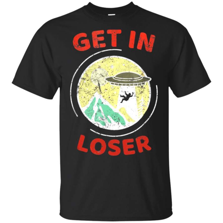 Vintage Retro Get In Loser UFO Flying Saucer Alien Shirt