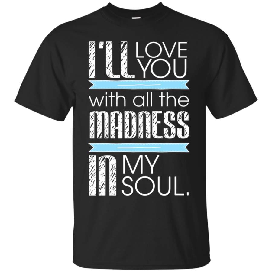 AGR I_ll Love You With All The Madne …