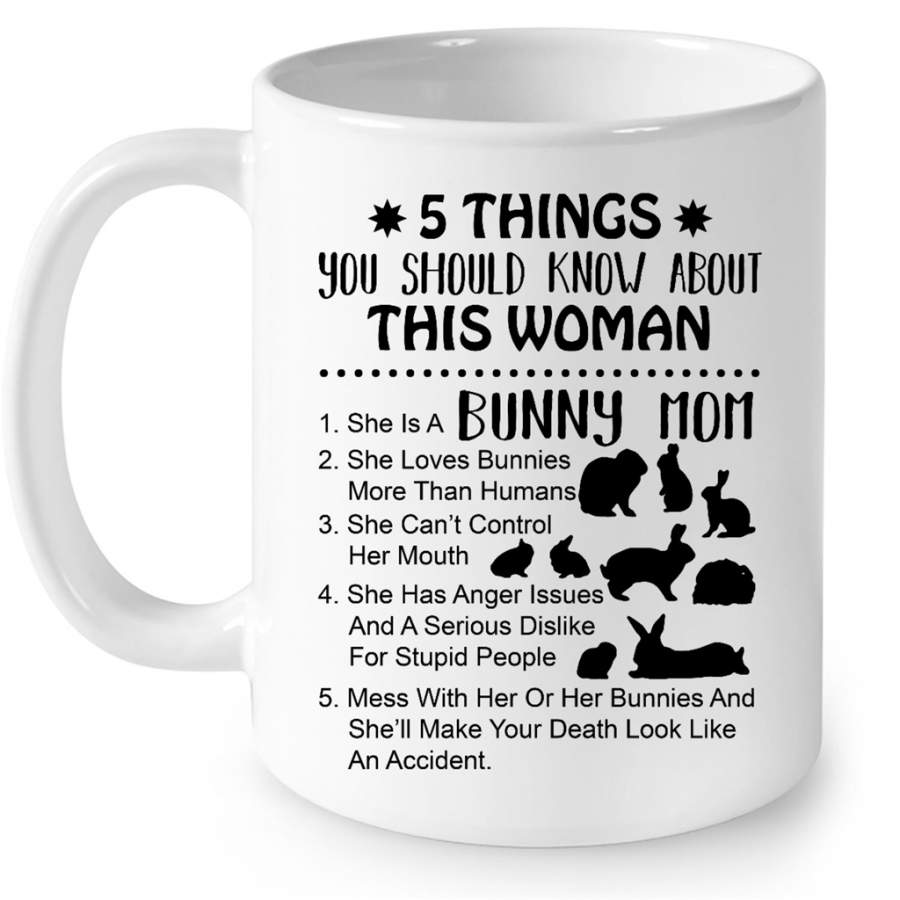 5 Things You Should Know About This Woman Bunny Mom She Loves Bunnies More Than Humans – Full-Wrap Coffee White Mug