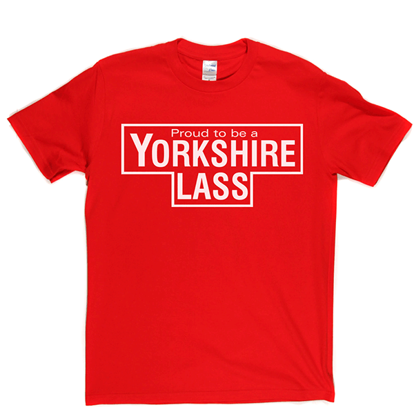 Yorkshire Lass T Shirt