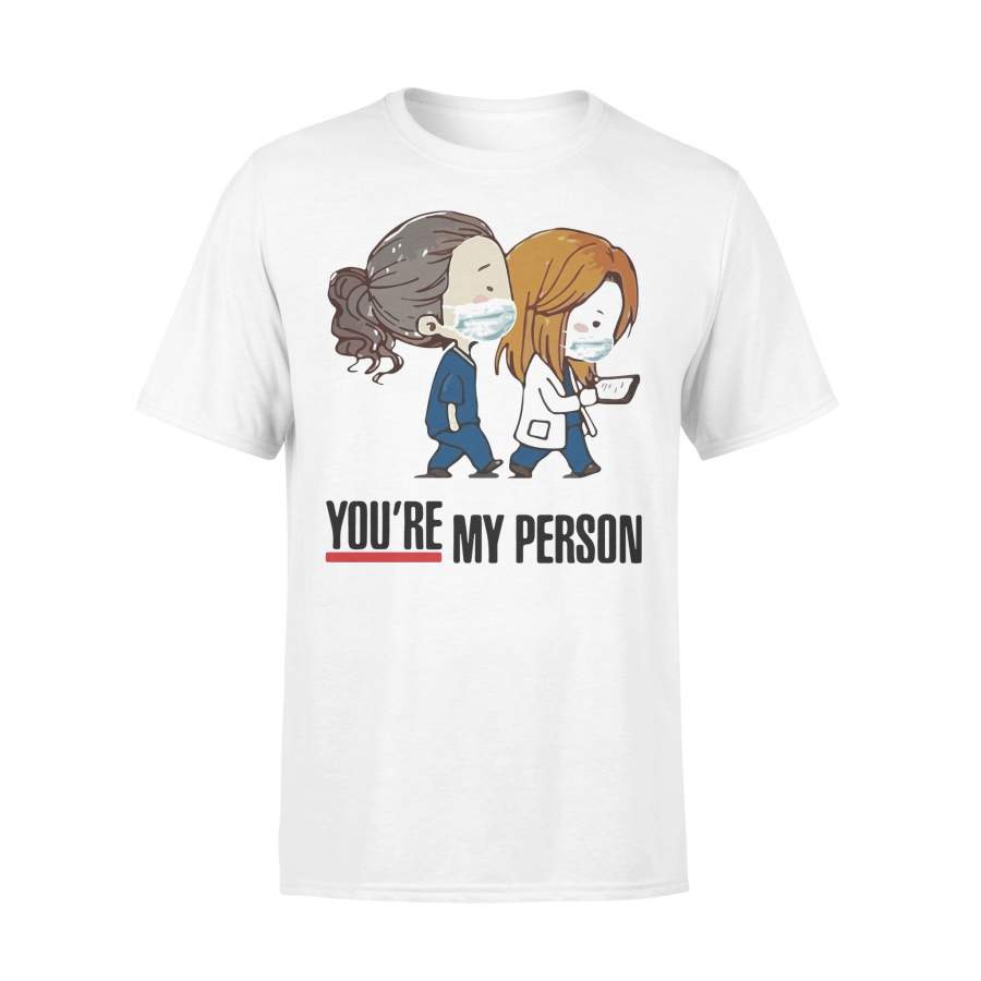 Official Nusrse Doctor You’re My Person T-shirt