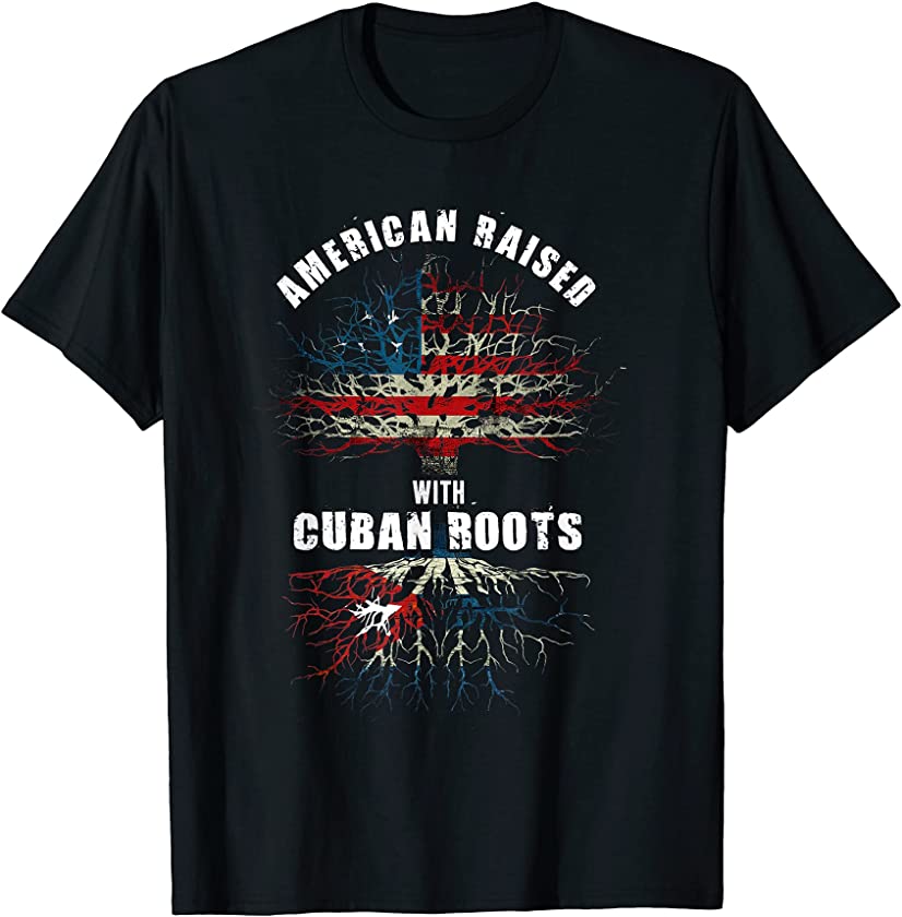 American Raise With Cuban Roots – Free Cuba Men Women Kid T-Shirt