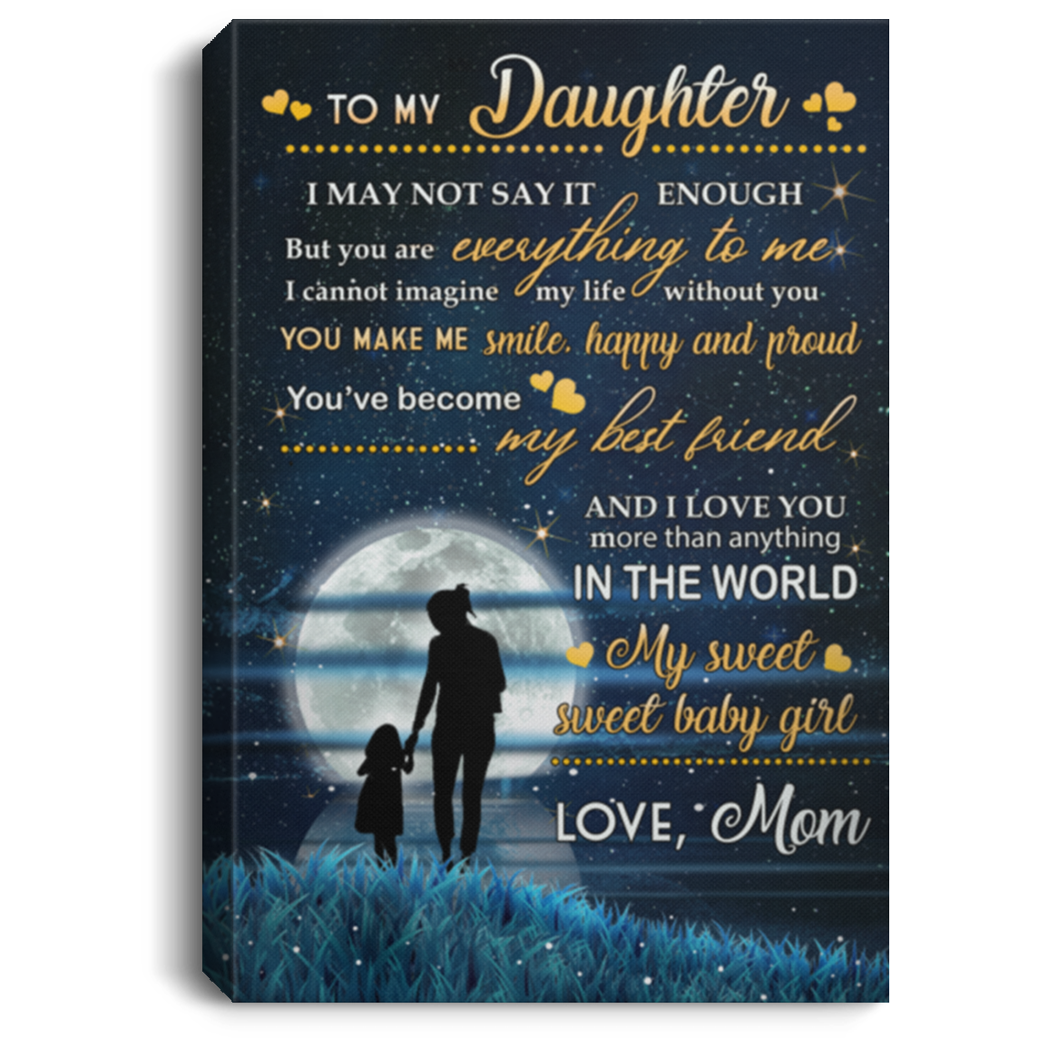 To My Daughter I May Not Say It Enough Gallery Wrapped Framed Canvas