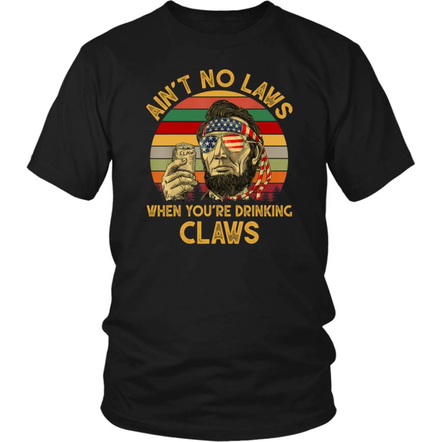 Vintage Abraham Lincoln Ain’t No Laws When You’re Drinking Claws shirt