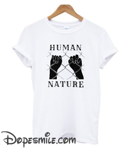 Human Nature cool T Shirt