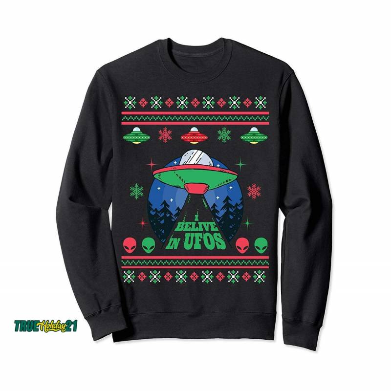 Ufo Ugly Christmas Funny Sweatshirt I Believe In Ufos