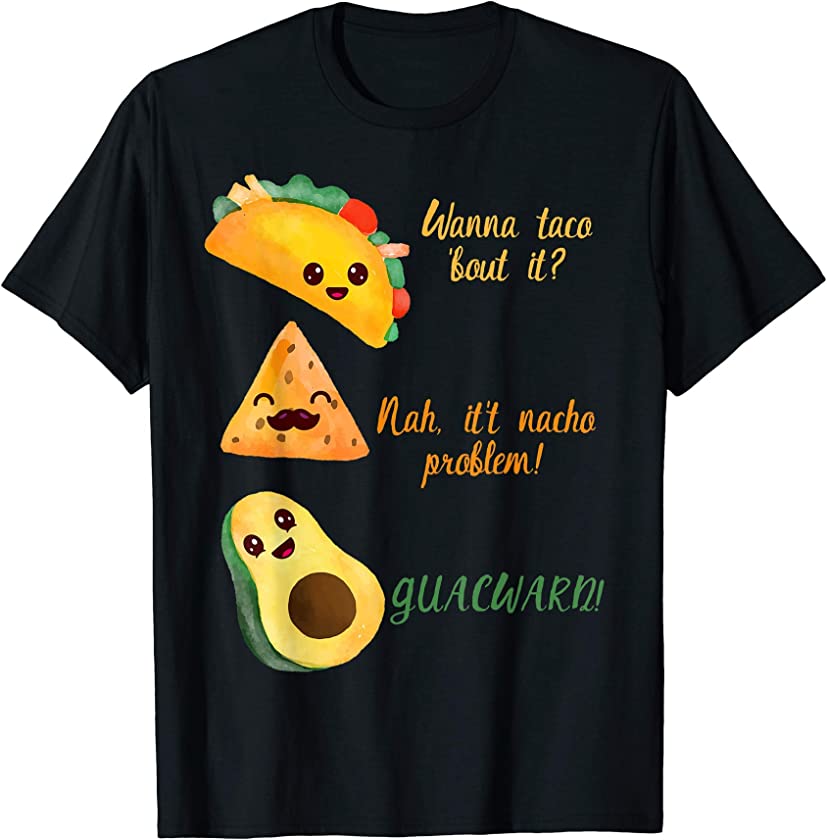 Wanna Taco Bout It Tee Funny Tacos T-Shirt